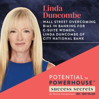 048 - Wall Street Overcoming Bias in Banking for C-Suite Women, Linda Duncombe of City National Bank