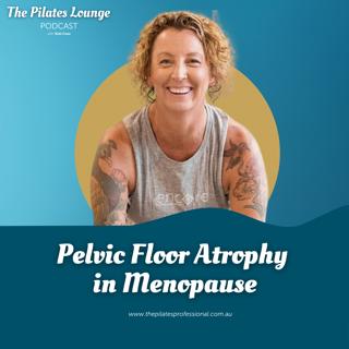 Pelvic Floor Atrophy in Menopause