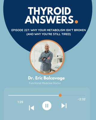 Episode 227: Why Your Metabolism Isn't Broken (And Why You're Still Tired)