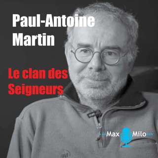 Paul Antoine Martin - Le clan des Seigneurs 3/3