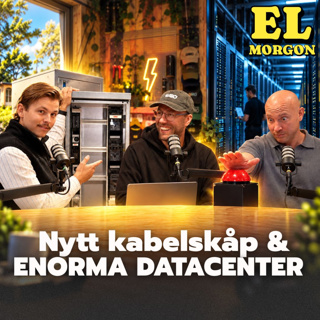 #68 ELMORGON - Nytt kabelskåp, vad är grejen? | ENORMA datacenter | Vad mickrar vi idag?