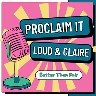 PROCLAIM IT: Better Than Fair