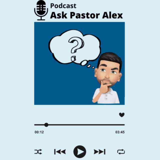 Ask Pastor Alex