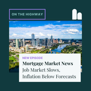 Mortgage Market News: Job Market Slows, Inflation Below Forecasts