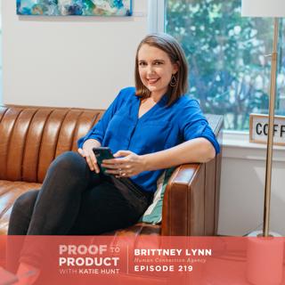 219 | Visibility Isn't Your Problem With Brittney Lynn, Human Connection Agency