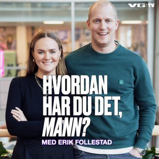 Hvordan har du det, mann?