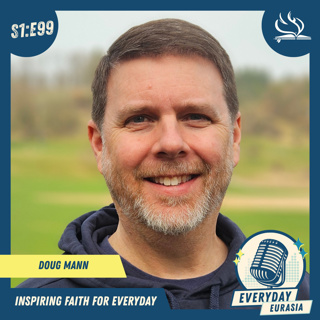 S1-E99 | Everyday Eurasia | Doug Mann