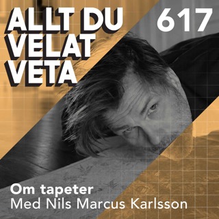 617 Om tapeter med Nils Markus Karlsson