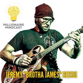 129: A Man On A Mission Who's Making A Massive Impact On Millions Through His Motivational Music | Brotha James