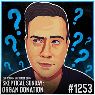 1253: Organ Donation | Skeptical Sunday