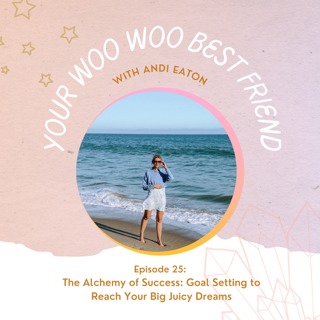 The Alchemy of Success: Goal Setting To Reach Your Big Juicy Dreams