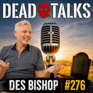 Des Bishop: Can You Ever Really Get Over Grief? (#276)