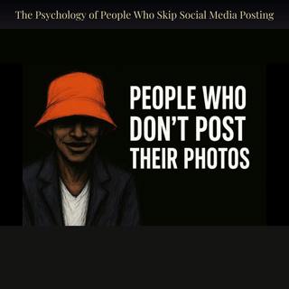 The Psychology of People Who Skip Social Media Posting