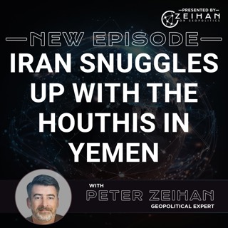 Iran Snuggles Up with the Houthis in Yemen || Peter Zeihan