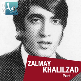 Zalmay Khalilzad: My life, my story, my mission (From Kabul to the White House) - Part 1 (E63)