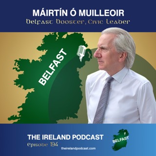 194. Máirtín Ó Muilleoir: Belfast Booster, Civic Leader
