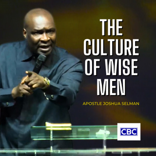The Culture of Wise Men || Apostle Joshua Selman