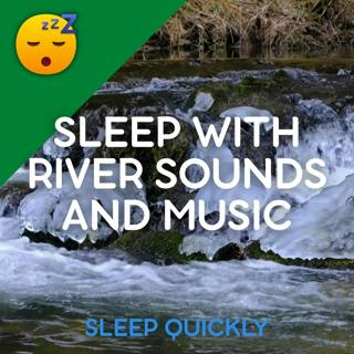 đŽđ§đ” SLEEP with RIVER Flowing Water and MUSIC