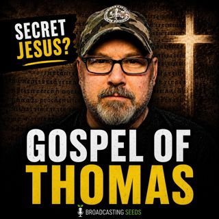 The "Lost" Gospel of Thomas: Truth, Gnosticism, or Spiritual Counterfeit?