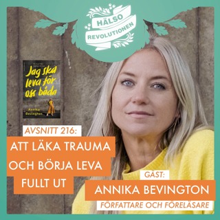 AVSNITT 216: KONSTEN ATT LÄKA TRAUMA OCH LEVA LIVET FULLT UT