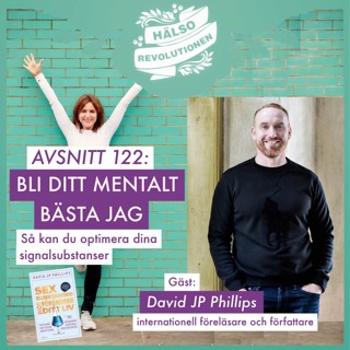 AVSNITT 122: OPTIMERA DINA SIGNALSUBSTANSER OCH HORMONER – Så kan du bli ditt bästa mentala jag