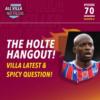 THE HOLTE HANGOUT! Aston Villa Latest & Spicy Question! Mateta & Tammy Abraham to Villa? Kamara & Bailey | Big Games Coming