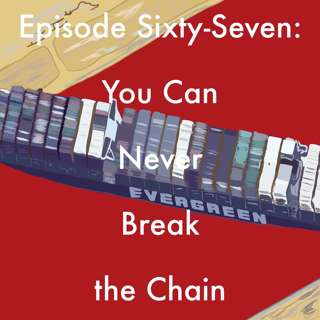 67: You Can Never Break the Chain