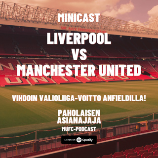 MINICAST: Liverpool vs Manchester United