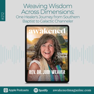 Weaving Wisdom Across Dimensions: One Healer's Journey from Southern Baptist to Galactic Channeler - Rev. dr. Judi Weaver