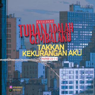 Tuhan Adalah Gembalaku Takkan Kekurangan Aku