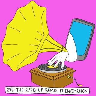 Too Fast? We’re Curious: The sped-up remix phenomenon