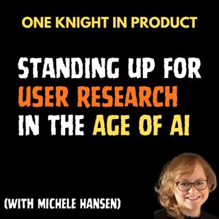 Michele Hansen - Standing up for User Research in the Age of AI (with Michele Hansen, Founder @ Geocodio & Author “Deploy Empathy“)