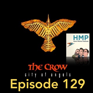 Episode 129- The Crow- City of Angles