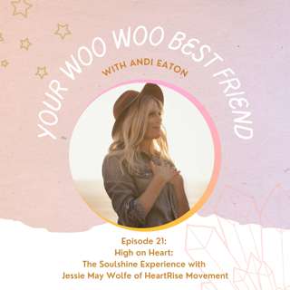 High on Heart: The Soulshine Experience with Jessie May Wolfe of HeartRise Movement
