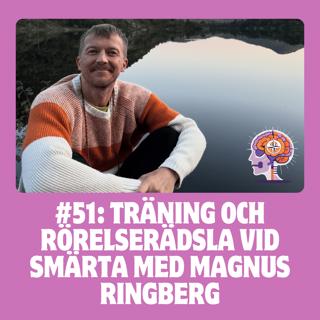 #51 Träning och rörelserädsla vid smärta med Magnus Ringberg