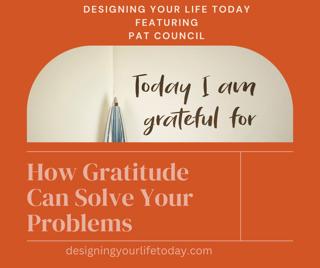 How Gratitude Can Solve Your Problems