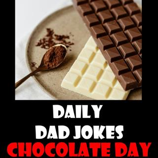 National Chocolate Day! Sweet Dad Jokes to give your Snickers! 9 February 2023