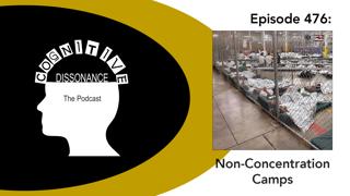 Episode 476: Non-Concentration Camps