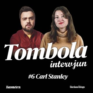 TOMBOLAINTERVJUN: 6. Carl Stanley om tombola-striden och när han blev lurad av en gubbe i Kalmar