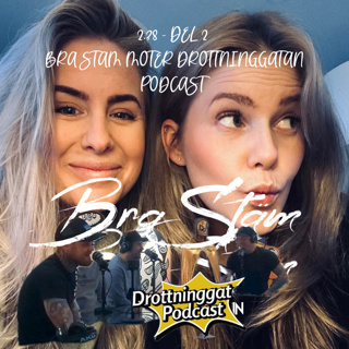 2.38 - DEL 2 - BRA STÄM MÖTER DROTTNINGGATAN PODCAST