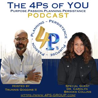 Know Your Worth & Demand More | Fearlessly Confident Women w/ Dr. Carolyn Brooks Collins | 4Ps Podcast