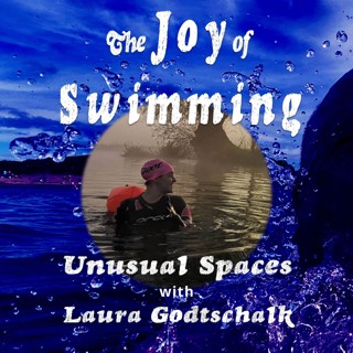 Swimming in Unusual Spaces with Laura Godtschalk