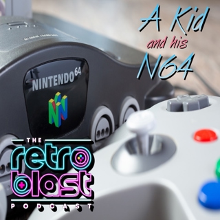 Retro Blast Memories: A Kid and his N64
