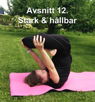 Avsnitt 12. Stark och hållbar