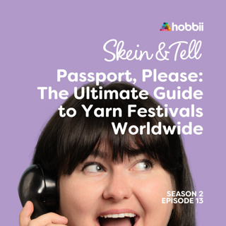 Passport, Please: The Ultimate Guide to Yarn Festivals and Events Worldwide