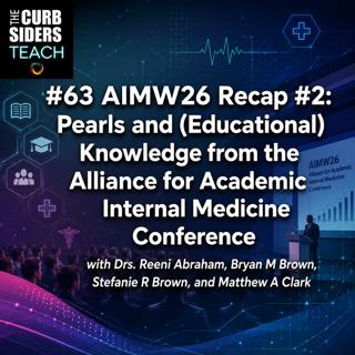 #63 AIMW26 Recap #2: Pearls and (Educational) Knowledge from the Alliance for Academic Internal Medicine Conference
