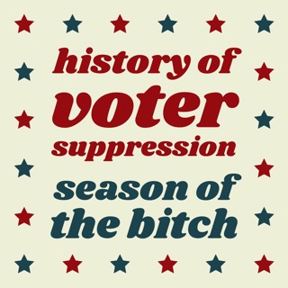 Episode 154: History Of Voter Suppression
