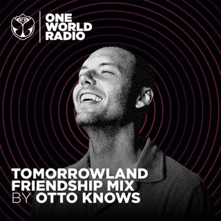 Tomorrowland Friendship Mix - Otto Knows