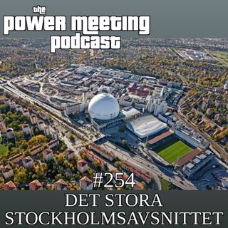 #254 – Det stora Stockholmsavsnittet