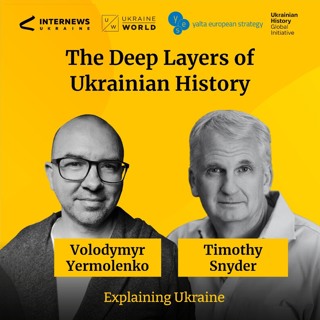 Timothy Snyder on the Deep Layers of Ukrainian History